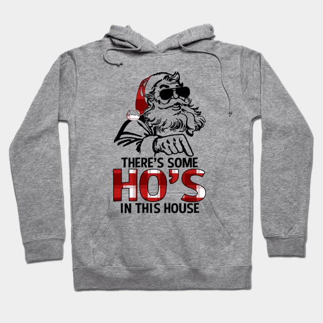 Funny There's Some Ho's In this House Christmas Santa Claus Hoodie by wonderws